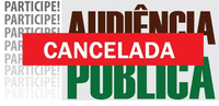 Audiência Pública Cancelada